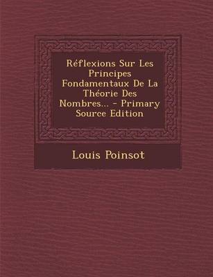 Book cover for Reflexions Sur Les Principes Fondamentaux De La Theorie Des Nombres...