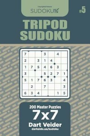 Cover of Tripod Sudoku - 200 Master Puzzles 7x7 (Volume 5)