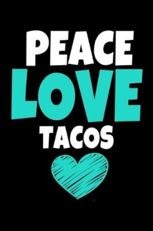 Cover of Peace Love Tacos