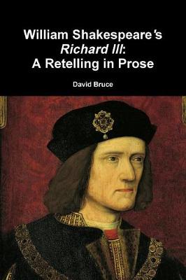 Book cover for William Shakespeare's "Richard III": A Retelling in Prose