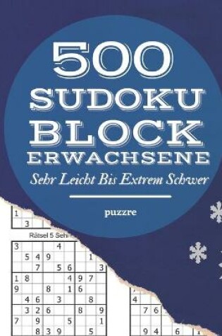 Cover of 500 Sudoku Block Erwachsene Sehr Leicht Bis Extrem Schwer