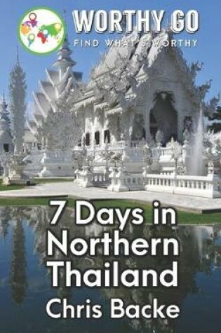 Cover of 7 Days in Northern Thailand