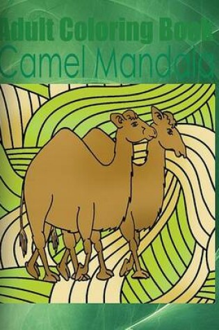 Cover of Adult Coloring Book: Camel Mandala