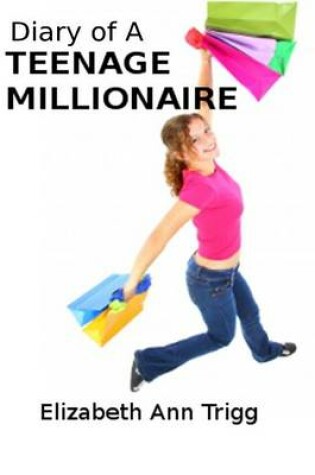 Cover of Diary of a Teenage Millionaire