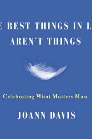 Cover of The Best Things in Life Aren't Things