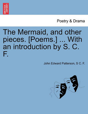 Book cover for The Mermaid, and Other Pieces. [Poems.] ... with an Introduction by S. C. F.