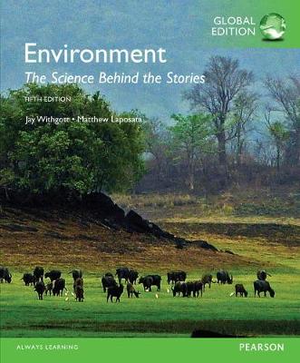 Book cover for Environment: The Science behind the Stories with MasteringEnvironmentalScience, Global Edition