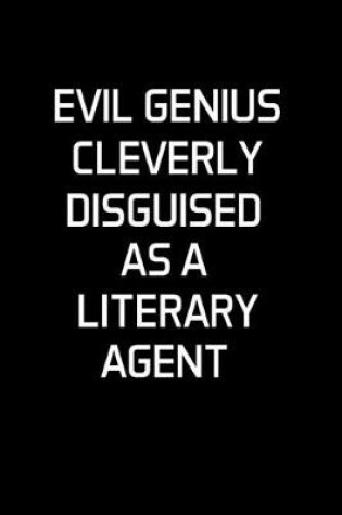 Cover of Evil Genius Cleverly Disguised as a Literary Agent