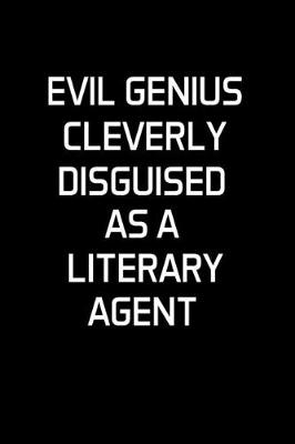 Book cover for Evil Genius Cleverly Disguised as a Literary Agent