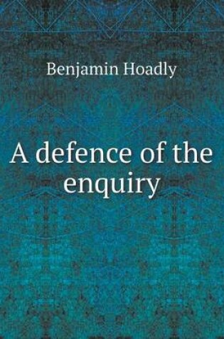 Cover of A defence of the enquiry
