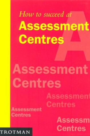 Cover of How to Succeed at Assessment Centres