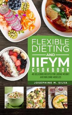 Book cover for Flexible Dieting and IIFYM Cookbook