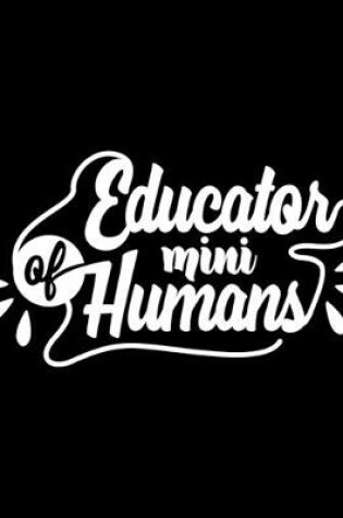 Cover of Educator Of Mini Humans