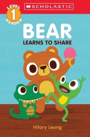 Cover of Bear Learns to Share (Scholastic Reader, Level 1)