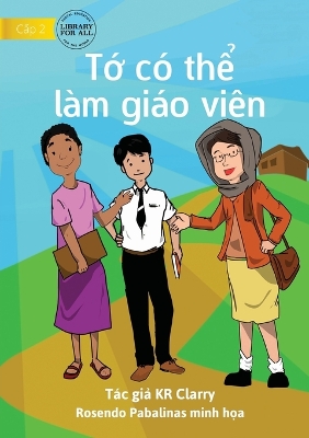 Book cover for I Can Be A Teacher - T&#7899; có th&#7875; làm giáo viên