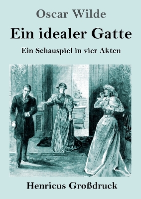 Book cover for Ein idealer Gatte (Großdruck)