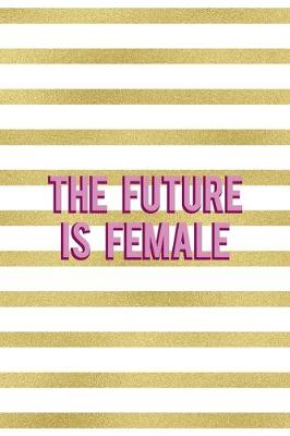 Book cover for The Future Is Female
