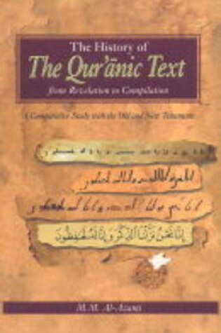 Cover of The History of the Quranic Text, from Revelation to Compilation