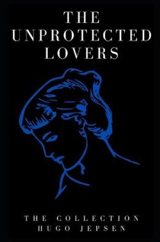 Cover of The Unprotected Lovers