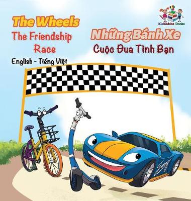 Book cover for The Wheels The Friendship Race (English Vietnamese Book for Kids)