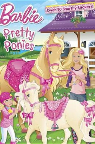 Cover of Pretty Ponies (Barbie)