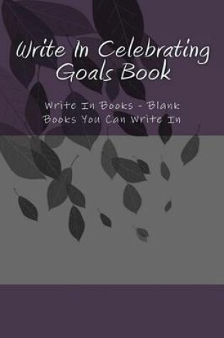 Cover of Write In Celebrating Goals Book