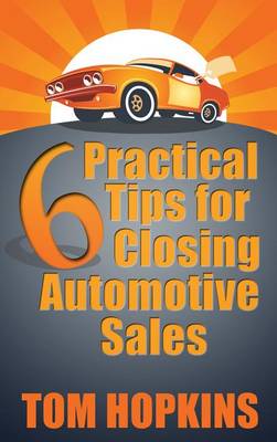 Book cover for 6 Practical Tips for Closing Automotive Sales