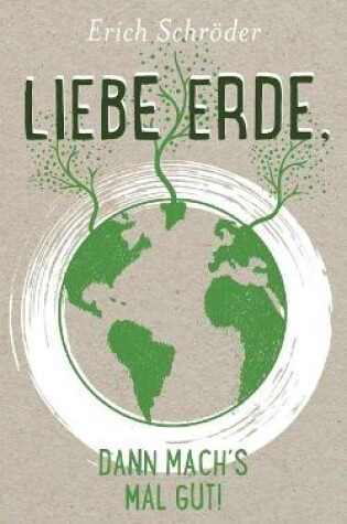 Cover of Liebe Erde, dann mach´s mal gut!