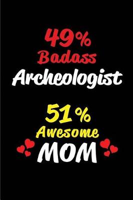 Book cover for 49% Badass Archeologist 51% Awesome Mom