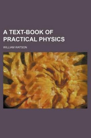 Cover of A Text-Book of Practical Physics