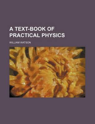 Book cover for A Text-Book of Practical Physics