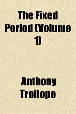 Book cover for The Fixed Period (Volume 1)