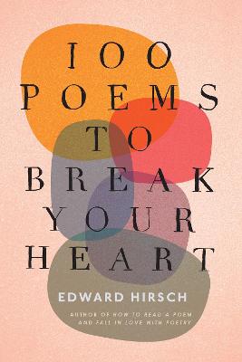 Book cover for 100 Poems to Break Your Heart