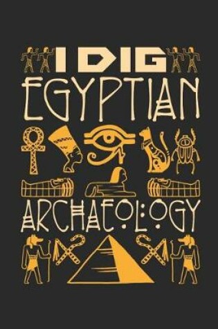 Cover of I Dig Egyptian Archaeology