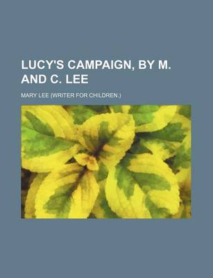 Book cover for Lucy's Campaign, by M. and C. Lee