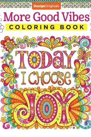 Cover of More Good Vibes Coloring Book Today I Choose Joy
