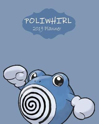 Book cover for Poliwhirl 2019 Planner