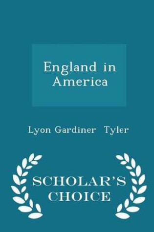 Cover of England in America - Scholar's Choice Edition