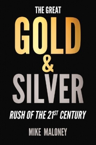 Cover of The Great Gold, Silver & Crypto Rush of the 21st Century