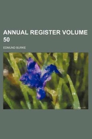 Cover of Annual Register Volume 50