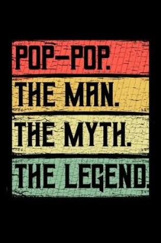 Cover of Pop-Pop the Man the Myth the Legend