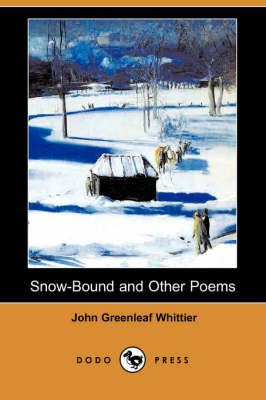 Book cover for Snow-Bound and Other Poems (Dodo Press)