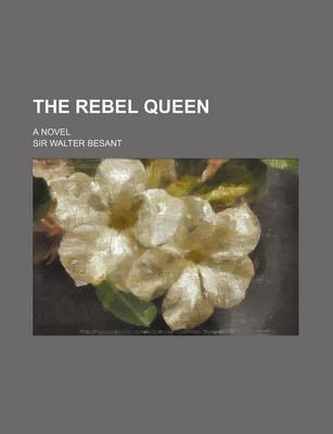 Book cover for The Rebel Queen; A Novel