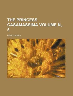 Book cover for The Princess Casamassima Volume N . 5