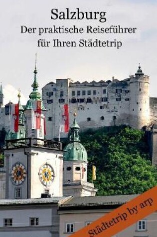 Cover of Salzburg - Der praktische Reisefuhrer fur Ihren Stadtetrip