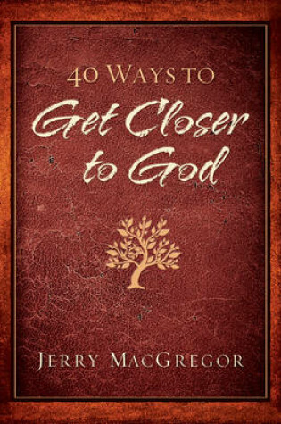 Cover of 40 Ways to Get Closer to God
