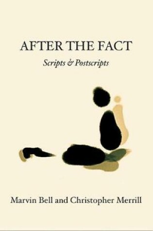 Cover of After The Fact: Scripts & Postscripts