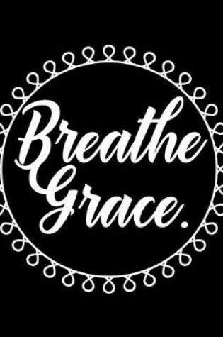 Cover of Breathe Grace