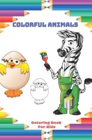 Cover of Colorful Animals - Coloring Book For Kids