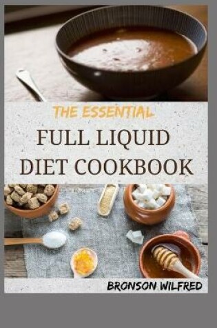Cover of The Essential Full Liquid Diet Cookbook